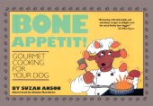 book Bone Appétit!: Gourmet Cooking for Your Dog