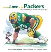 book For the Love of the Packers: An A-to-Z Primer for Packers Fans of All Ages