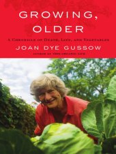 book Growing, Older: A Chronicle of Death, Life, and Vegetables