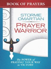 book Prayer Warrior Book of Prayers: The Power of Praying® Your Way to Victory