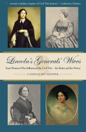 book Lincoln's Generals' Wives: Four Women Who Influenced the Civil War—for Better and for Worse