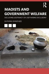 book Maoists and Government Welfare: Excluding Legitimacy or Legitimising Exclusion?