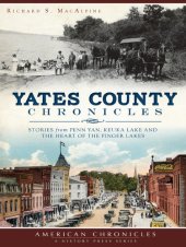 book Yates County Chronicles: Stories from Penn Yan, Keuka Lake and the Heart of the Finger Lakes