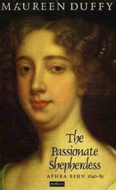 book The Passionate Shepherdess: The Life of Aphra Behn