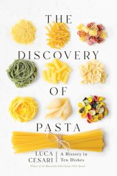 book The Discovery of Pasta: A History in Ten Dishes