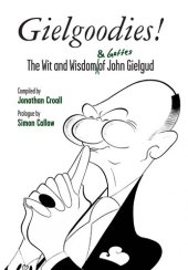 book Gielgoodies!: The Wit and Wisdom (& Gaffes) of John Gielgud