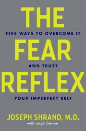 book The Fear Reflex: 5 Ways to Overcome It and Trust Your Imperfect Self