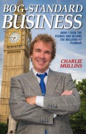 book Bog-Standard Business--How I took the plunge and became the Millionaire Plumber