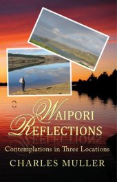 book Waipori Reflections: Contemplations in Three Locations