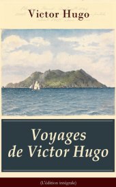 book Voyages de Victor Hugo: (L'édition intégrale)