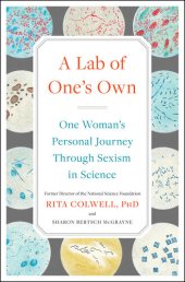 book A Lab of One's Own: One Woman's Personal Journey Through Sexism in Science