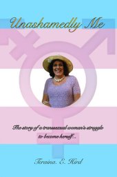 book Unashamedly Me: The Story of a Transsexual Woman's Struggle to Become Herself