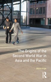 book The Origins of the Second World War in Asia and the Pacific