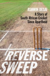 book Reverse Sweep: A Story of South African Cricket since Apartheid