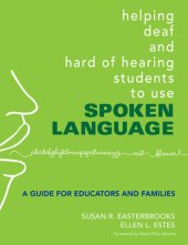 book Helping Deaf and Hard of Hearing Students to Use Spoken Language: A Guide for Educators and Families