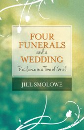 book Four Funerals and a Wedding: Resilience in a Time of Grief