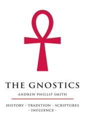 book The Gnostics: History - Tradition - Scriptures - Influence