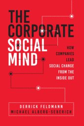 book The Corporate Social Mind: How Companies Lead Social Change from the Inside Out