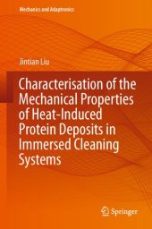 book Characterisation of the Mechanical Properties of Heat-Induced Protein Deposits in Immersed Cleaning Systems