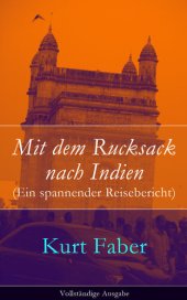 book Mit dem Rucksack nach Indien (Ein spannender Reisebericht)