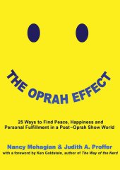 book The Oprah Effect: 25 Ways to Find Peace, Happiness and Personal Fulfillment in a Post–Oprah Show World