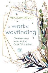 book The Art of Wayfinding: Discover Your Inner Guide On & Off the Mat