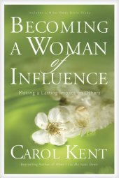 book Becoming a Woman of Influence: Making a Lasting Impact on Others