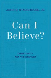 book Can I Believe?: Christianity for the Hesitant