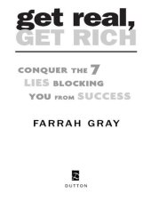 book Get Real, Get Rich: Conquer the 7 Lies Blocking You from Success