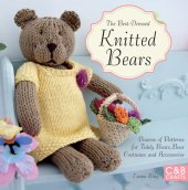 book The Best-Dressed Knitted Bears: Dozens of patterns for teddy bears, bear costumes and accessories