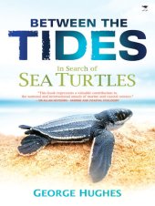 book Between the Tides: In Search of Sea Turtles