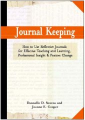 book Journal Keeping: How to Use Reflective Writing for Learning, Teaching, Professional Insight and Positive Change