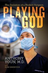 book Playing God: The Evolution of a Modern Surgeon