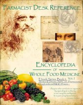 book Encyclopedia of Whole Food Medicine: EBook Series Book 2, Section II, Dreams, Self Care, Pharmaceutical Drug Lords and MUCH more...: Farmacist Desk Reference Series, Book Volume I