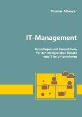 book IT-Management: Grundlagen und Perspektiven für den erfolgreichen Einsatz von IT im Unternehmen