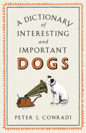 book A Dictionary of Interesting and Important Dogs