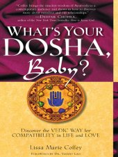 book What's Your Dosha, Baby?: Discover the Vedic Way for Compatibility in Life and Love