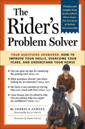 book The Rider's Problem Solver: Your Questions Answered: How to Improve Your Skills, Overcome Your Fears, and Understand Your Horse