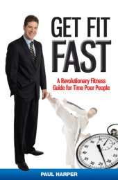 book Get Fit Fast: A Revolutionary Fitness Guide for Time Poor People