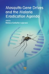 book Mosquito Gene Drives and the Malaria Eradication Agenda