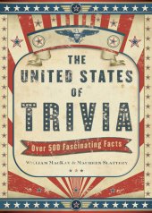 book The United States of Trivia: Over 500 Fascinating Facts