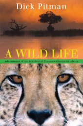 book Wild Life: Adventures of an Accidental Conservationist in Africa