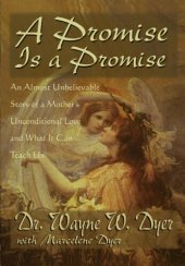 book A Promise is a Promise: An Almost Unbelieveable Story of a Mother's Unconditional Love and What It Can T each Us