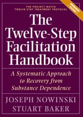 book The Twelve Step Facilitation Handbook: A Systematic Approach to Recovery from Substance Dependence