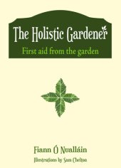 book The Holistic Gardener: First aid from the garden