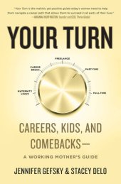 book Your Turn: Careers, Kids, and Comebacks—A Working Mother's Guide