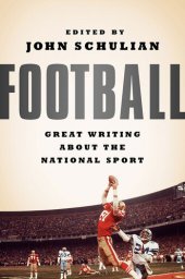 book Football: Great Writing About the National Sport: A Special Publication of The Library of America