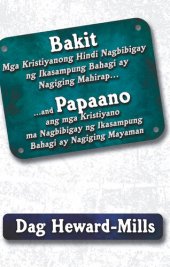 book Bakit ang Mga Kristiyanong Hindi Nagbibigay ng Ikasampung Bahagi ay Nagiging Mahirap ...Papaano ang mga Kristiyano ma Nagbibigay ng Ikasampung Bahagi ay Nagiging Mayaman