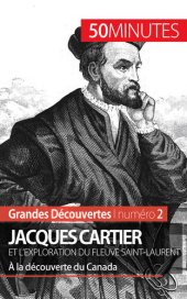 book Jacques Cartier et l'exploration du fleuve Saint-Laurent: À la découverte du Canada