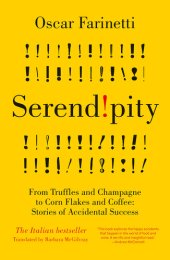 book Serendipity: From Truffles and Champagne to Corn Flakes and Coffee: Stories of Accidental Success